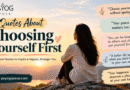 Quotes About Choosing Yourself First – 5 inspirational self-love quotes by PsyogSpace.